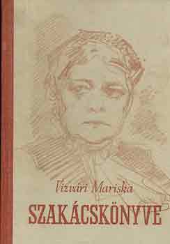 Vizvári Mariska - Vizvári Mariska szakácskönyve