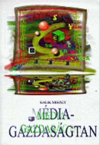 Gálik Mihály - Médiagazdaságtan