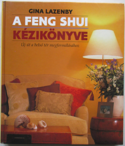Gina Lazenby - A feng shui kziknyve