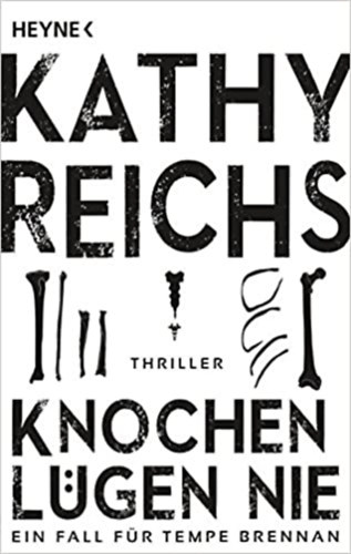 Kathy Reichs - Knochen l�gen nie