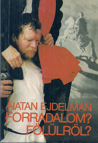 Natan Ejdelman - Forradalom?F�l�lr�l?
