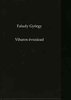 Faludy György - Viharos évszázad
