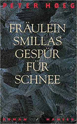 Peter Hoeg - Frulein Smillas Gespr fr Schnee