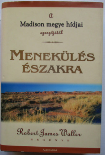 Robert James Waller - Menek�l�s �szakra