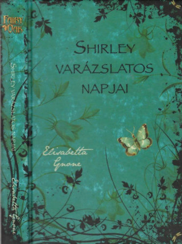 Elisabetta Gnone - Fairy Oak 5. - Shirley var�zslatos napjai