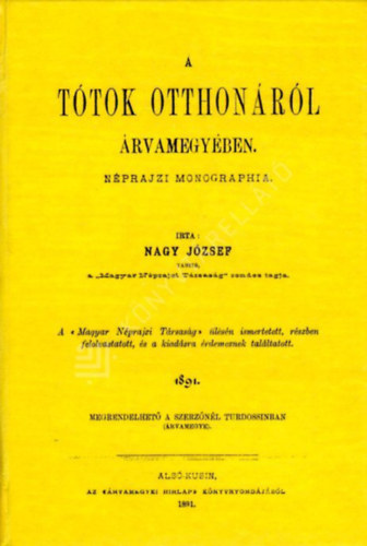 Nagy J�zsef - A t�tok otthon�r�l �rvamegy�ben. N�prajzi monographia