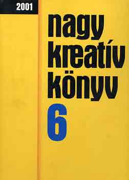 szerk.: Papp Zsuzsanna - Nagy kreatv knyv 6. (2001)