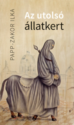 Papp-Zakor Ilka - Az utols llatkert