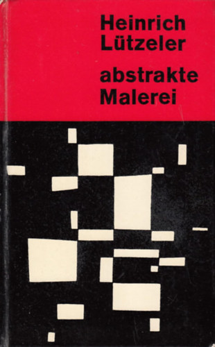 Heinrich Lützeler - Abstrakte Malerei