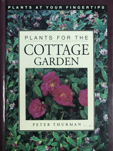 Peter Thurman - Plants for the Cottage Garden