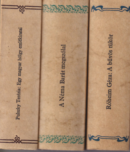 Vereb�lyi Kincs� Pulszky Ter�zia - 3 db Magyar H�rmond� : A b�v�s t�k�r + A n�ma bar�t megsz�lal + Egy magyar h�lgy eml�kiratai