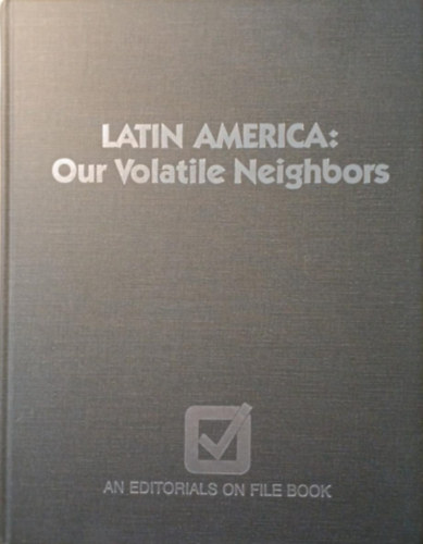 Latin America: Our Volatile Neighbors
