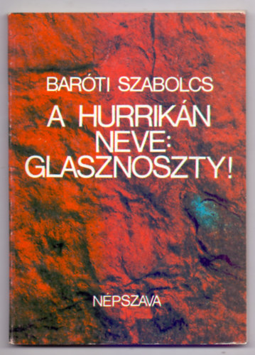 Barti Szabolcs - A hurrikn neve: Glasznoszty!