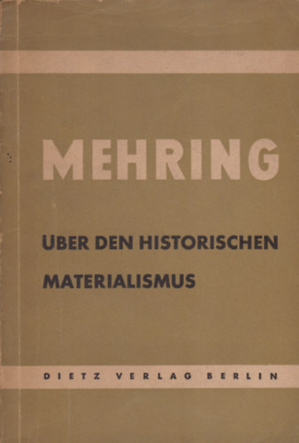 Franz Mehring - �ber den Historischen Materialismus