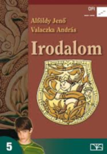 Alf�ldy Jen� - Irodalom 5. Olvas�k�nyv az �t�dik �vfolyam sz�m�ra