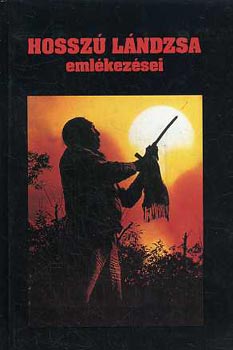 B�l�nyfia Hossz� L�ndzsa - Hossz� L�ndzsa eml�kez�sei