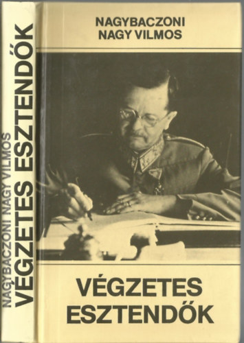 Nagybaczoni Nagy Vilmos - Vgzetes esztendk   1938-1945