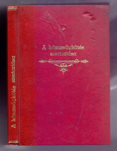 Magyar Katolikus P�sp�ki Kar - A h�zass�gk�t�s szertart�sa (Ordo celebrandi matrimonium)