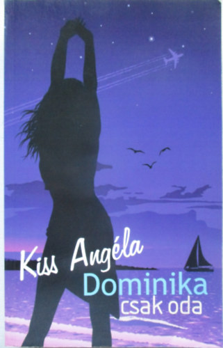 Kiss Angla - Dominika csak oda