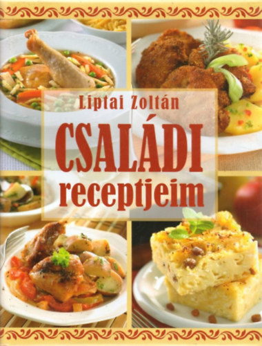 Liptai Zoltn - Csaldi receptjeim