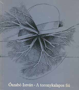 Ószabó István - A toronykalapos fiú