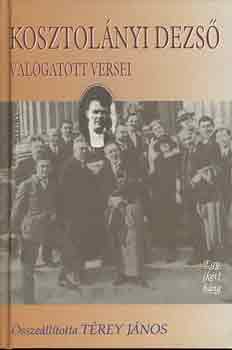 T�rey J�nos  (szerk.) - Kosztol�nyi Dezs� v�logatott versei