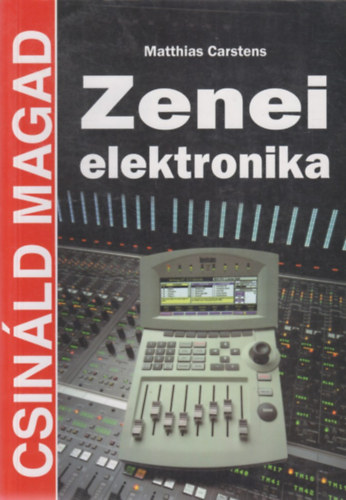 Matthias Carstens - Zenei elektronika (Csin�ld magad!)