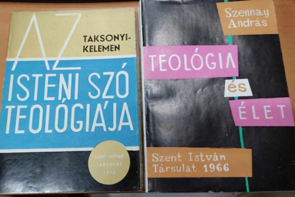 Taksonyi J�zsef Kelemen Vendel Szennay Andr�s - 2 db Teol�giai m�: Az Isteni sz� teol�gi�ja + Teol�gia �s �let