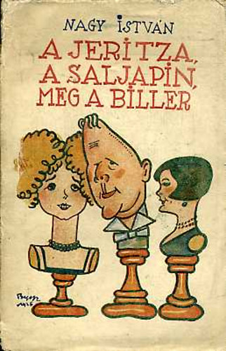 Nagy István - A Jeritza, a Saljapin meg a Biller