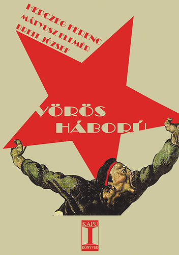 Herczeg Ferenc; Mályusz Elemér; Breit József - Vörös Háború