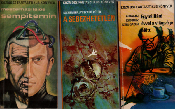 Szentmihályi Szabó Péter, Mesterházi Lajos Arkagyij és Borisz Sztrugackij - 3 db Kozmosz fantasztikus könyvek: A sebezhetetlen, Sempiternin, Egymilliárd évvel a világvége előtt.