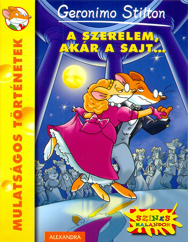 Geronimo Stilton - A szerelem, akr  a sajt...