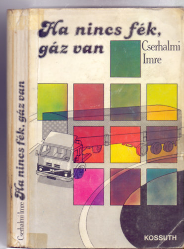 Cserhalmi Imre - Ha nincs f�k, g�z van - szab�lytalan �tinapl�