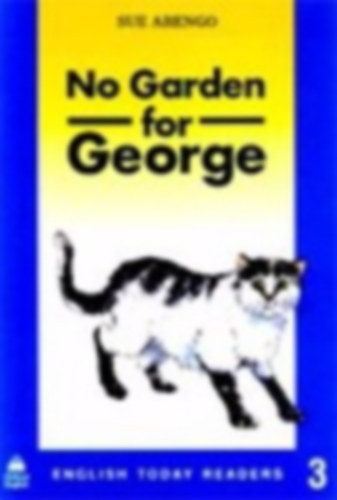 Sue Arengo - No Garden for George (English Today Readers)
