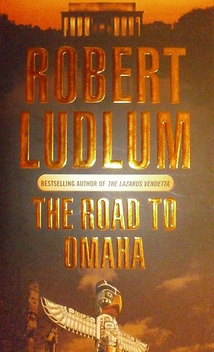 Robert Ludlum - The road to Omaha