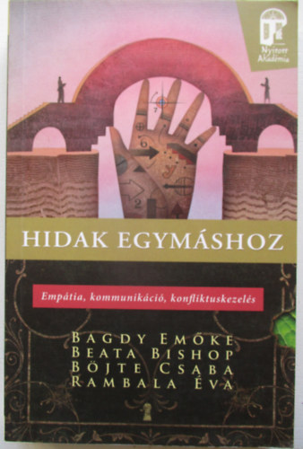 Dr. Beata Bishop, Bjte Csaba, Rambala va Bagdy Emke - Hidak egymshoz (Emptia, kommunikci, konfliktuskezels)