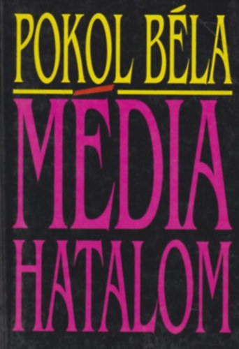 Pokol Béla - Média hatalom