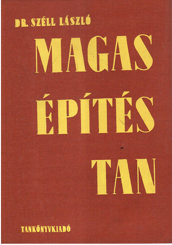 Dr. Sz�ll L�szl� - Magas�p�t�stan II.