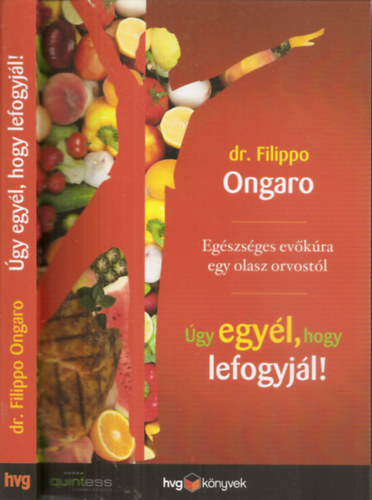 Szerző Dr. Filippo Ongaro Szerkesztő Koncz Gábor Fordító Sediánszky Nóra Lektor Dr. Kuklis Eszter - Úgy egyél, hogy lefogyjál! - Egészséges evőkúra egy olasz orvostól