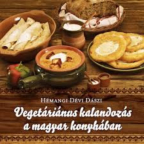 Hmangi Dvi Dszi - Vegetrinus kalandozs a magyar konyhban