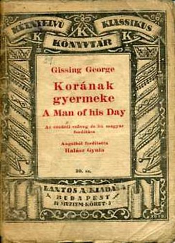 George  Gissing (Ford: Halsz Gyula) - Kornak gyermeke - A Man of his day (Ktnyelv Klassikus Knyvtr 39.)