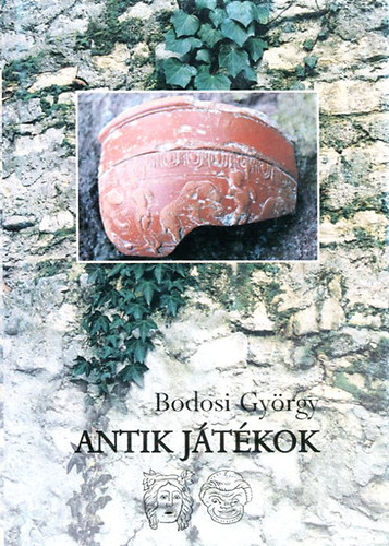 Bodosi Gy�rgy - Antik j�t�kok