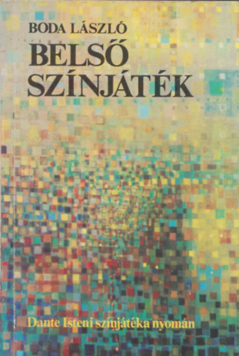 Boda László - Belső színjáték (Dante Isteni színjátéka nyomán) (dedikált)
