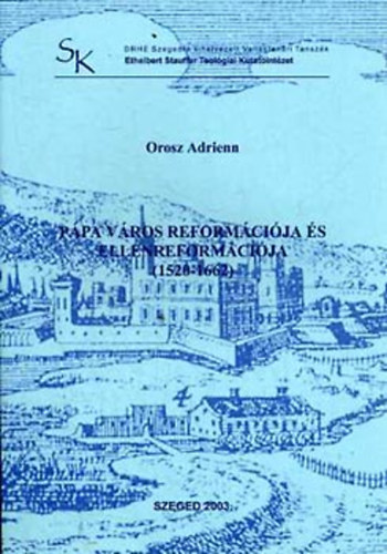 Orosz Adrienn - P�pa v�ros reform�ci�ja �s ellenreform�ci�ja (1520-1662)