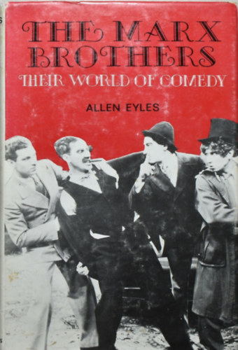 Allen Eyles - The Marx Brothers: Their World of Comedy