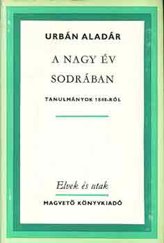 Urbn Aladr - A nagy v sodrban (Tanulmnyok 1848-rl)