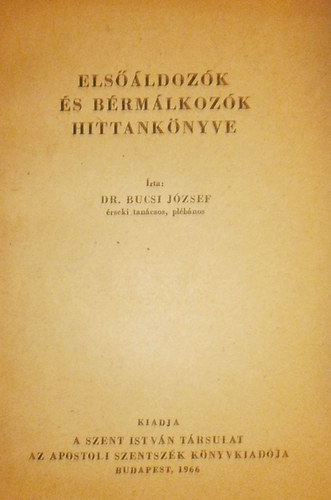Dr. Bucsi József érseki tanácsos - Elsőáldozók és bérmálkozók hittankönyve