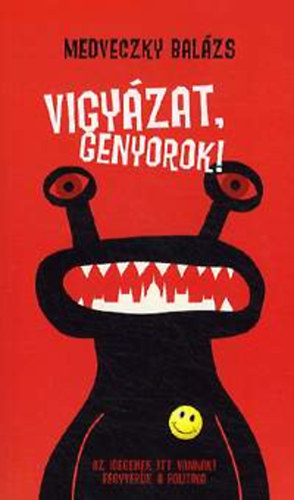 Medveczky Balázs - Vigyázat, genyorok!
