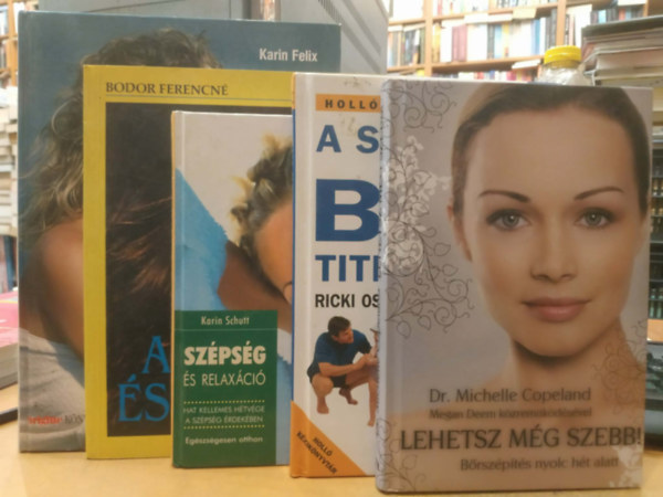 Dr. Ricki Ostrov, Karin Schutt, Bodor Ferencné, Karin Felix Michelle Copeland - 5 db bőrápolás: Lehetsz még szebb!; A szép bőr titkai; Szépség és relaxáció; A bőr és a szépség; Egészséges szépség