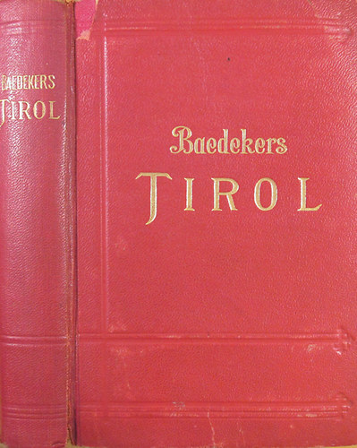 Karl Baedeker - Tirol, Vorarlberg und Teile von Salzburg und K�rnten. Handbuch f�r Reisende